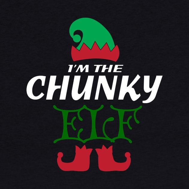 I'm the chunky elf - Christmas Family Design by Mr.TrendSetter